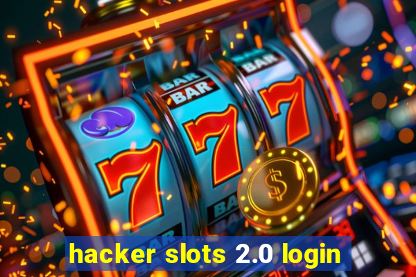 hacker slots 2.0 login